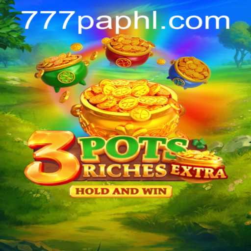 Unlock the Exciting World of 3potsExtra with 777PA: A Deep Dive