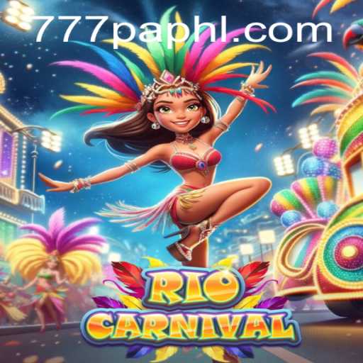 Discover the Thrills of RioCarnival: Unveiling 777PA's Vibrant Game Experience